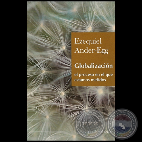 GLOBALIZACIÓN - Autor: EZEQUIEL ANDER-EGG - Año 2010